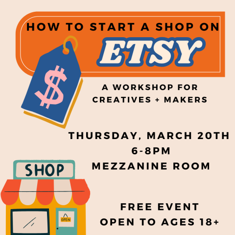 How to start an etsy shop information session March 20 at 6PM